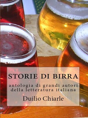 cover image of Storie di birra--antologia di grandi autori della letteratura italiana